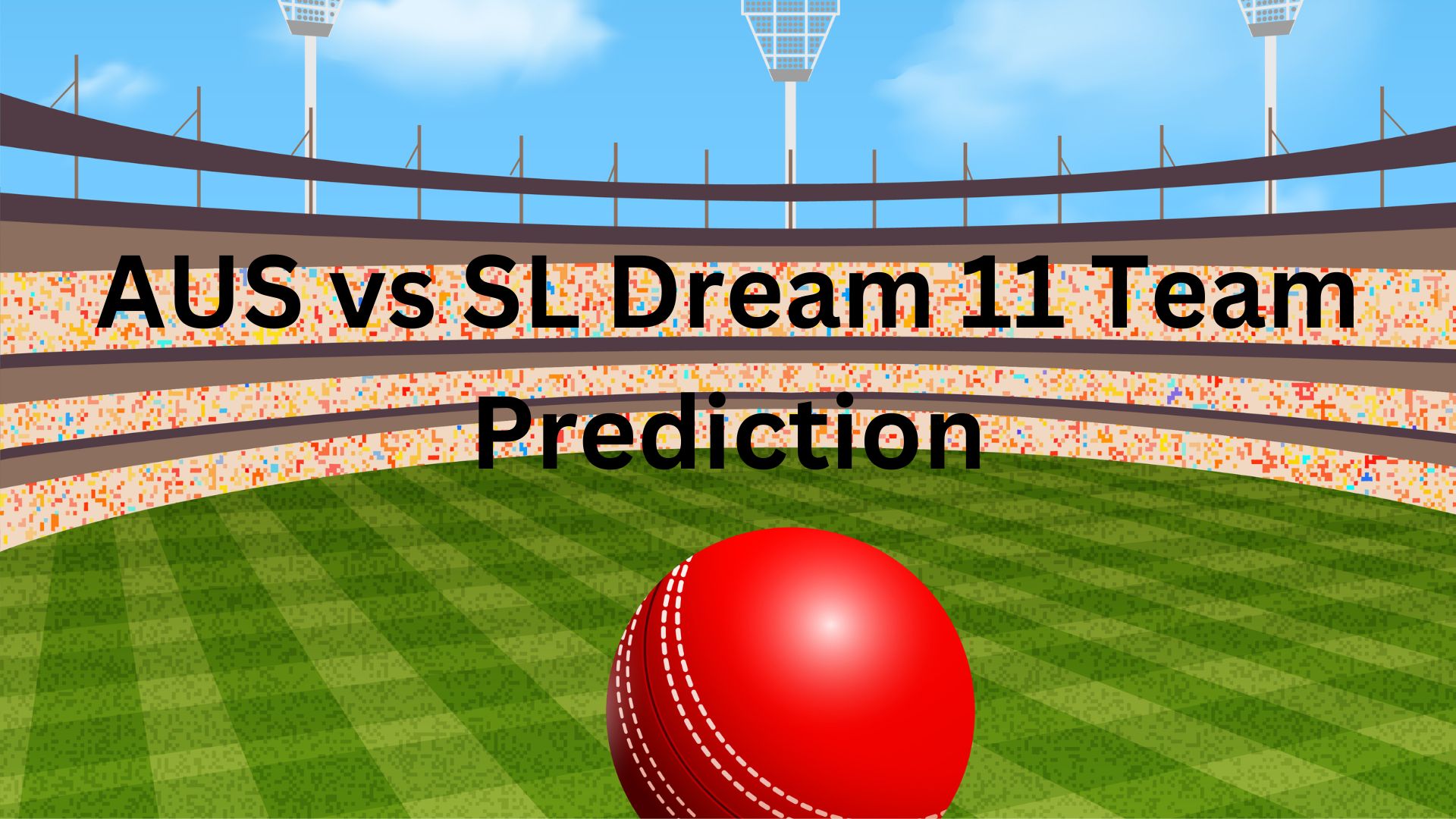 aus vs sl dream 11 team prediction